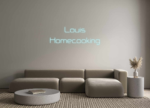 Benutzerdefiniertes Neon: Louis
 Homecool...