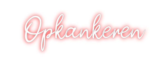 Custom Neon: Opkankeren