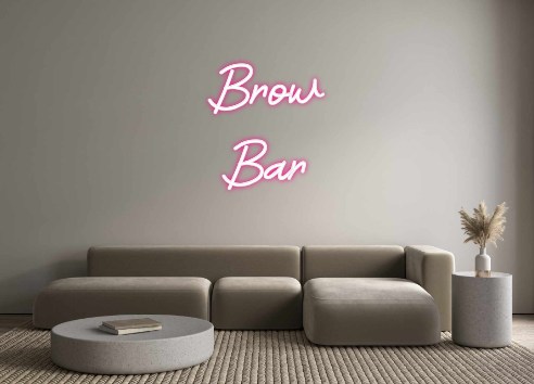 Custom Neon: Brow
Bar