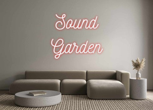 Custom Neon: Sound 
Garden