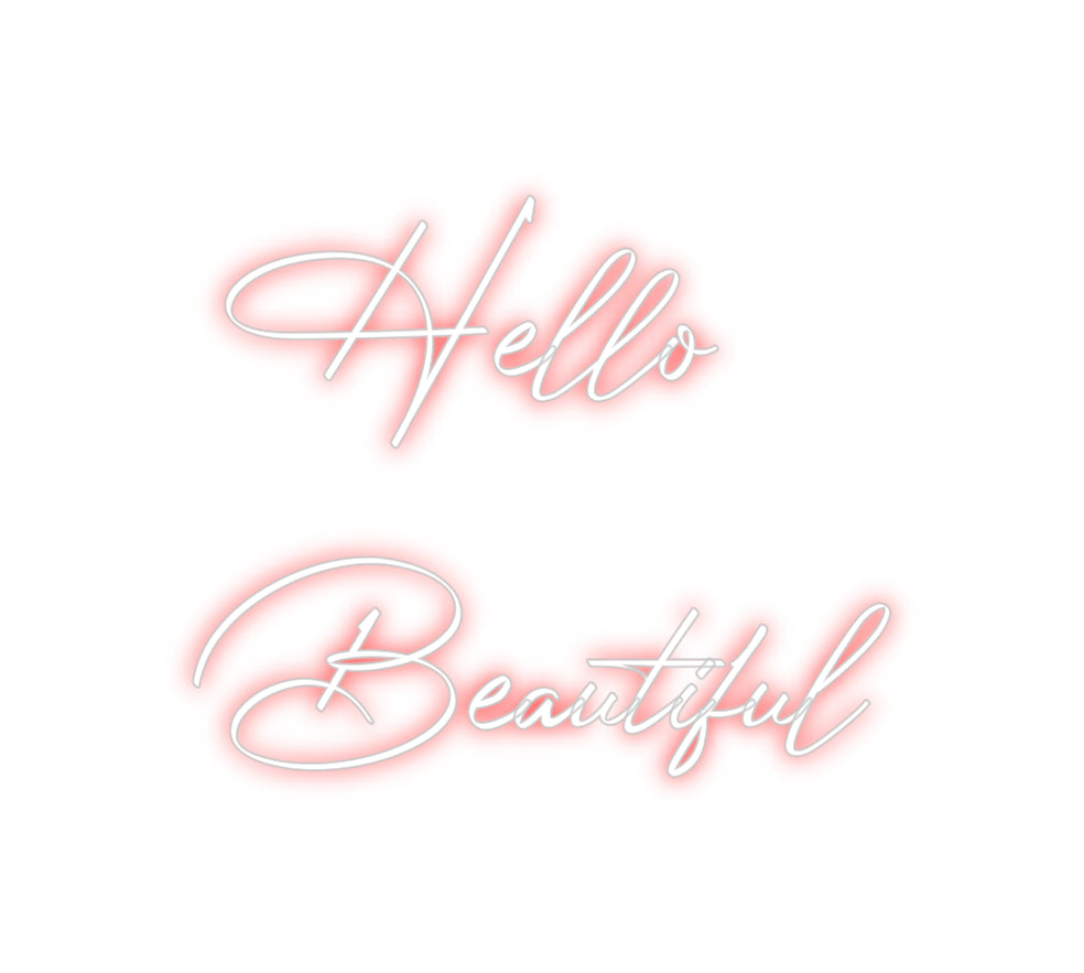 Custom Neon:    Hello 
Be...