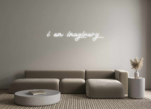 Custom Neon: i am imaginary