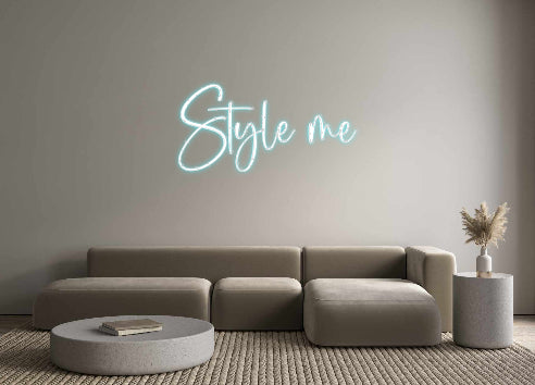 Custom Neon: Style me