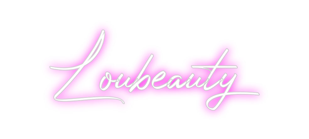 Benutzerdefiniertes Neon: Loubeauty