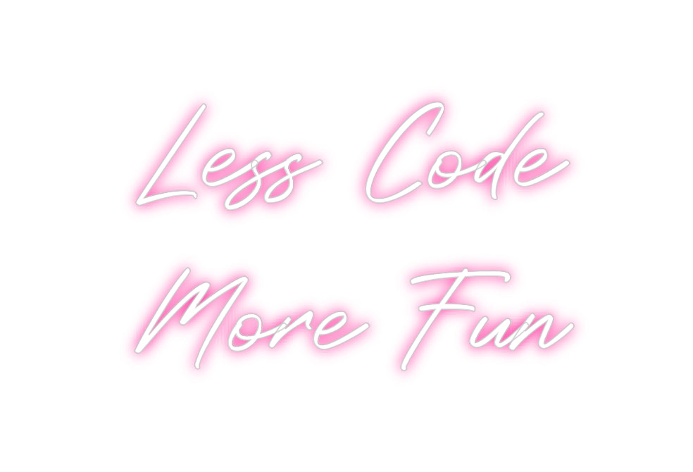 Custom Neon: Less Code
Mo...