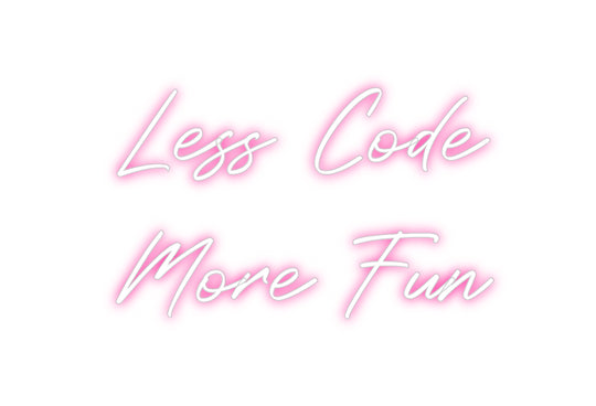 Custom Neon: Less Code
 Mo...