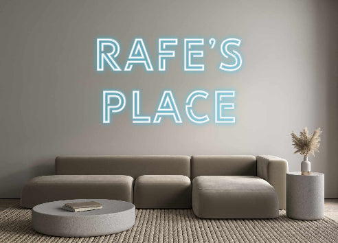 Custom Neon: Rafe's
 place