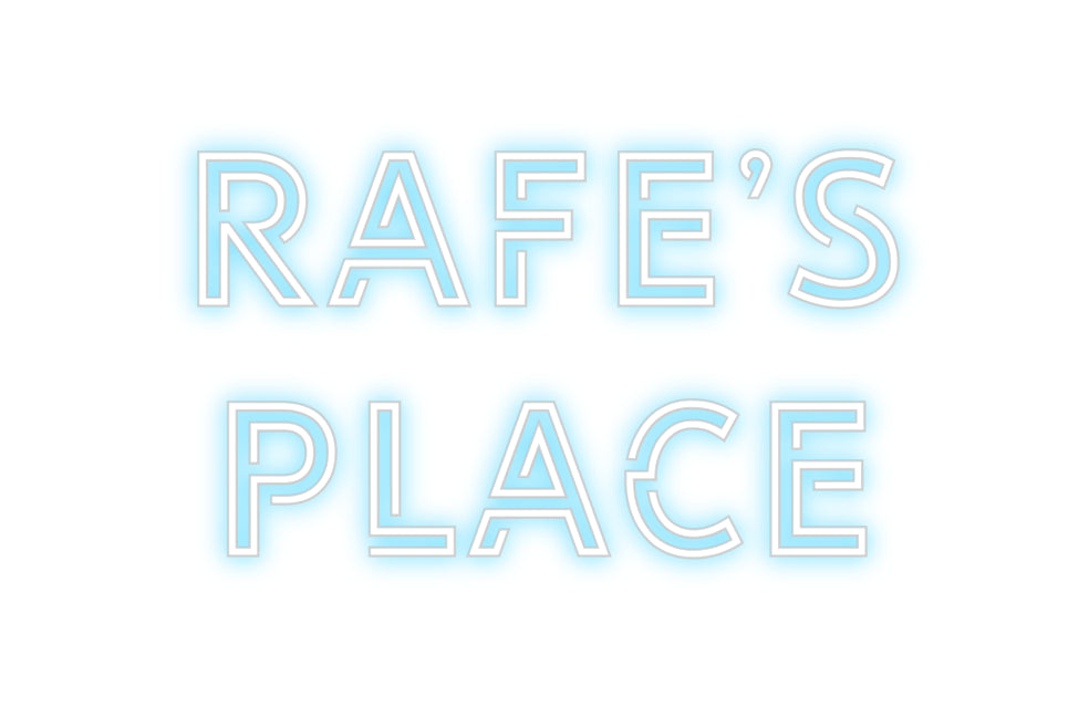 Custom Neon: Rafe’s
place