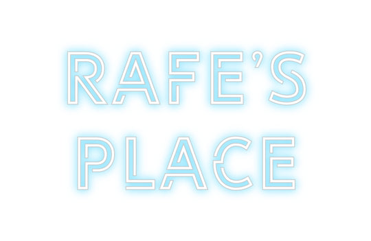 Custom Neon: Rafe's
 place