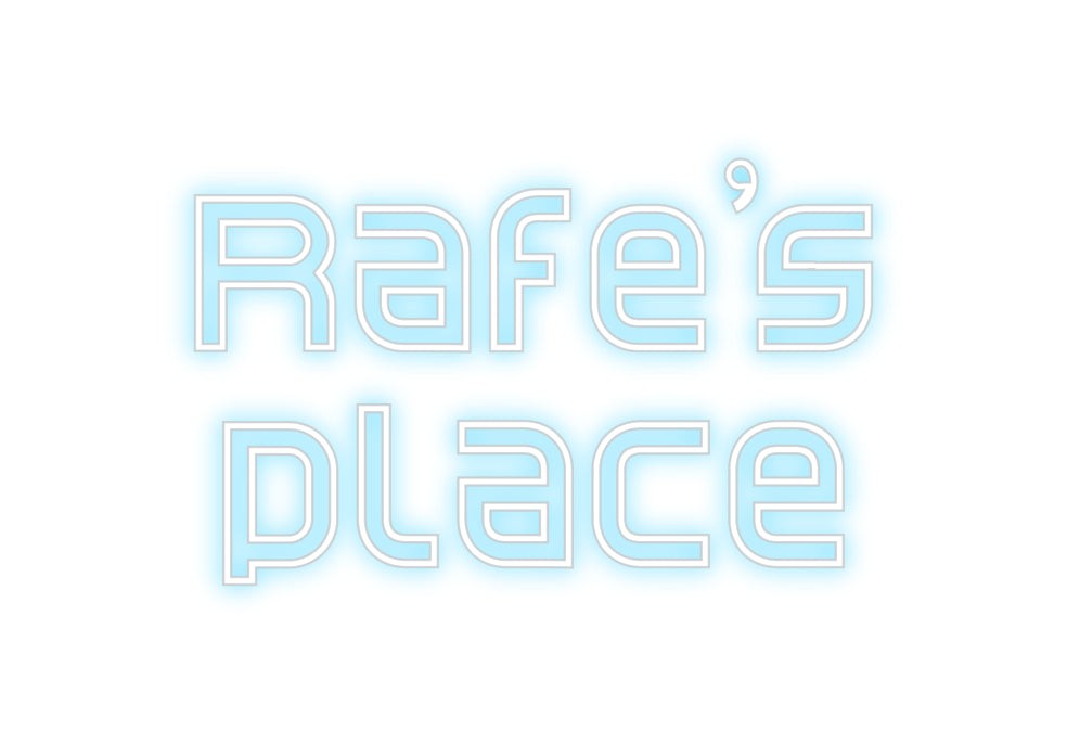 Custom Neon: Rafe’s
place