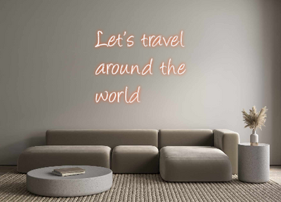 Custom Neon: Let’s travel...