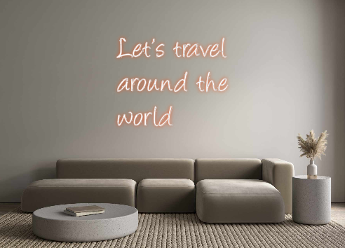 Custom Neon: Let’s travel...