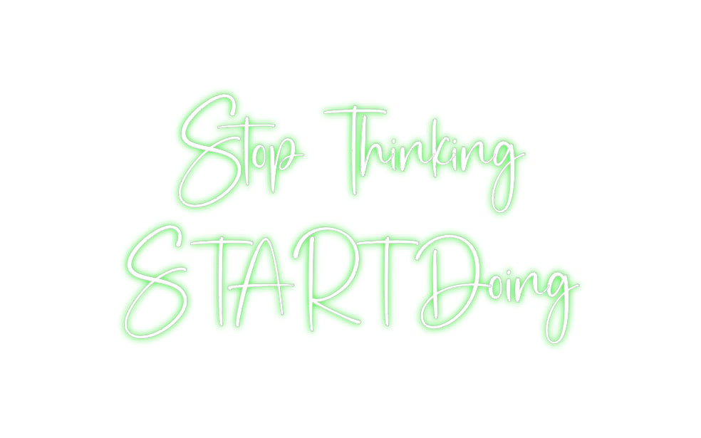 Custom Neon: Stop Thinking...