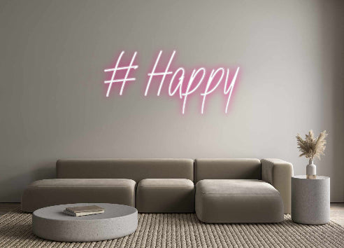 Custom Neon: #Happy