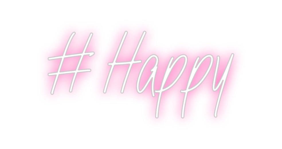 Custom Neon: #Happy