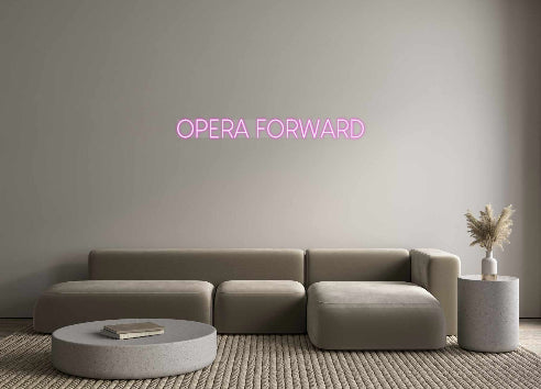 Benutzerdefiniertes Neon: OPERA FORWARD