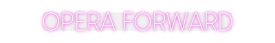 Custom Neon: OPERA FORWARD