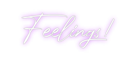 Custom Neon: Feelings!