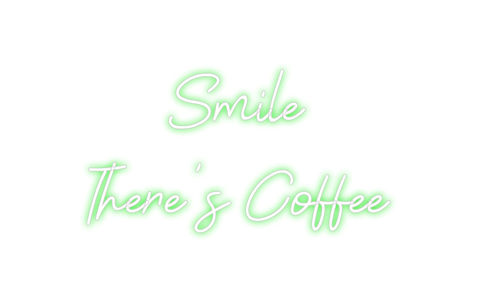 Custom Neon: Smile
 There'...