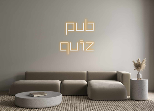 Custom Neon: PUB
Quiz