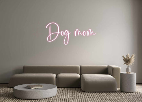 Custom Neon: Dog mom