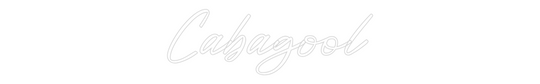Custom Neon: Cabagool