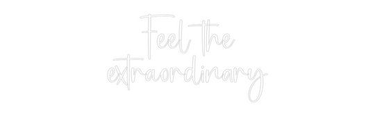 Custom Neon: Feel the
ext...