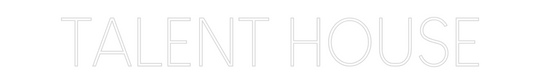 Custom Neon: TALENT HOUSE