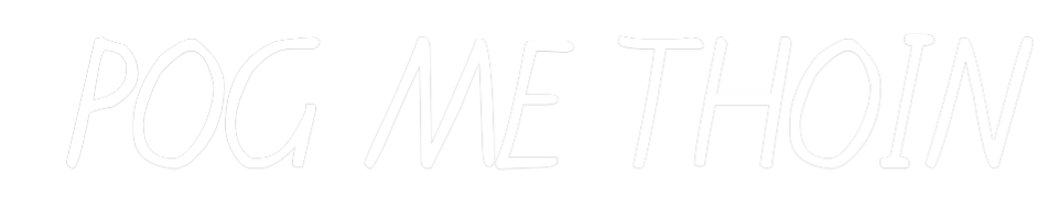 Custom Neon:  POG ME THOIN