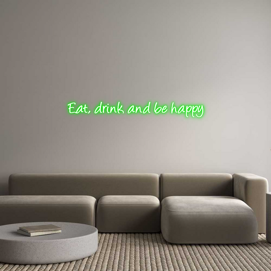 Custom Neon: Eat, drink an...