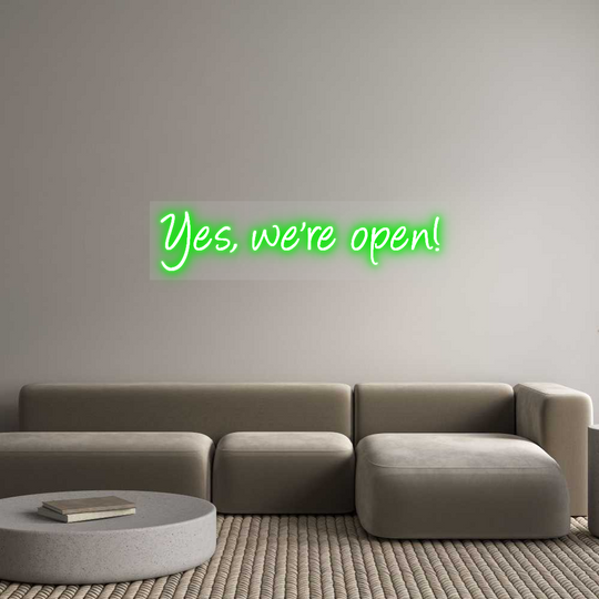 Custom Neon: Yes, we're op...
