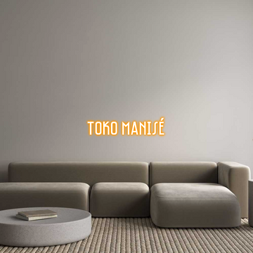 Custom Neon: TOKO MANISÉ
