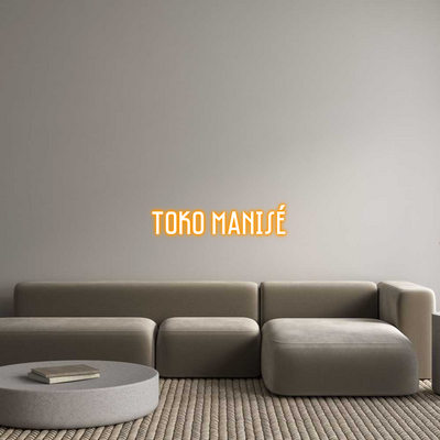 Custom Neon: TOKO MANISÉ