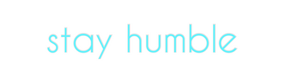Custom Neon: stay humble