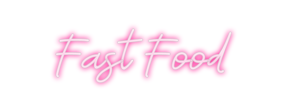 Custom Neon: Fast Food