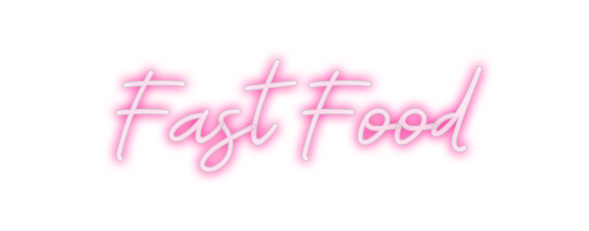 Custom Neon: Fast Food