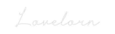 Custom Neon: Lovelorn