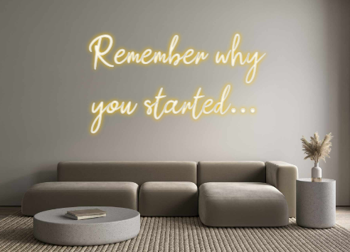 Custom Neon: Remember why
...