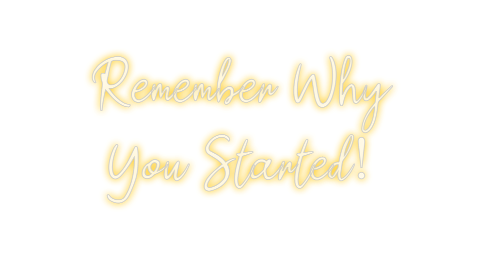 Custom Neon: Remember Why
...