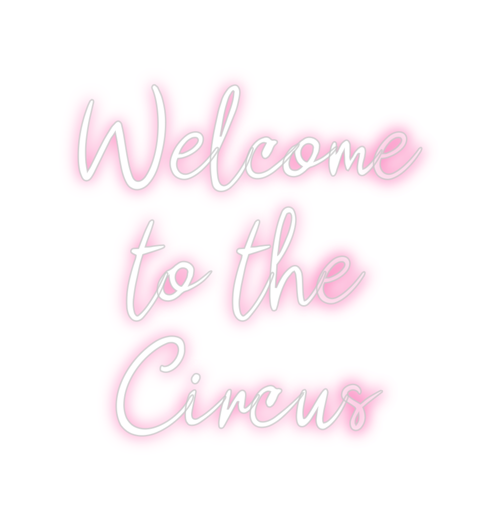 Custom Neon: Welcome
 until H...