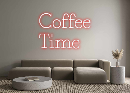 Custom Neon: Coffee
Time