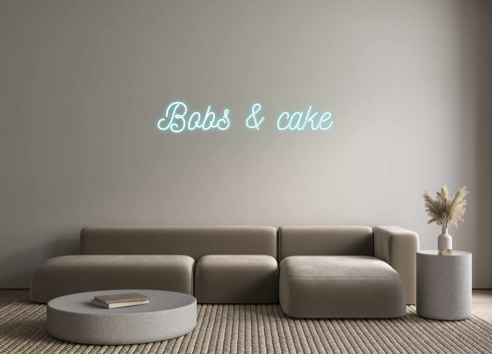 Benutzerdefiniertes Neon: Bobs &amp; Kuchen