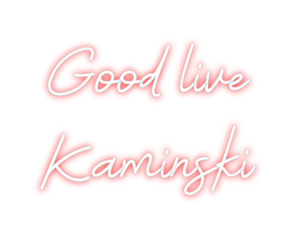 Custom Neon: Good live
Kam...