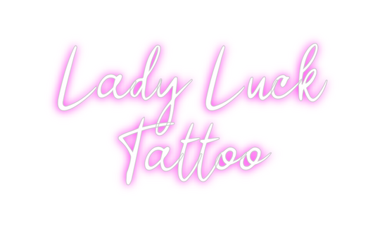 Benutzerdefiniertes Neon: Lady Luck
 tat...