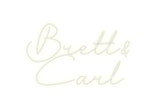 Custom Neon: Brett&
Carl