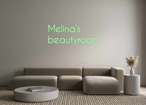 Custom Neon: Melina’s
 bea...